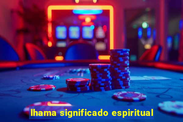 lhama significado espiritual